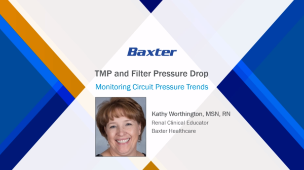 TMP and Filter Pressure Drop - Presentation by Kathy Worthington, MSN, RN