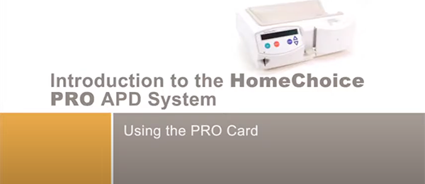 Introduction to the HomeChoice PRO APD System/Using the PRO Card (Video)